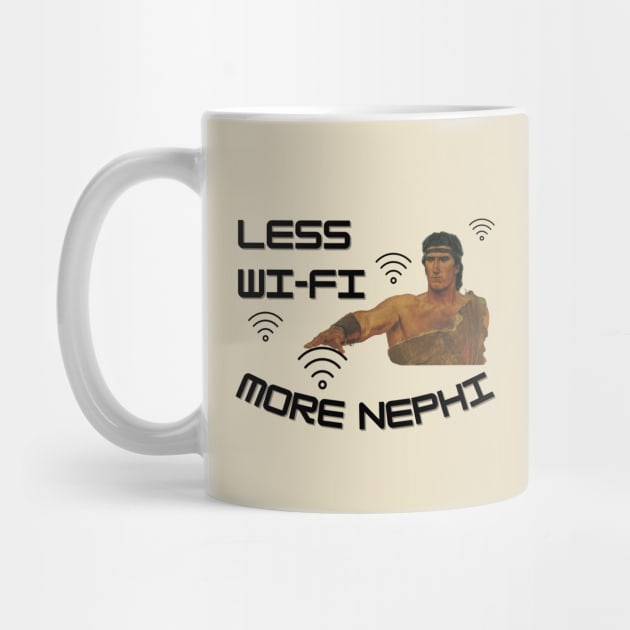 Funny LDS Shirt Less Wi-Fi More Nephi by MalibuSun